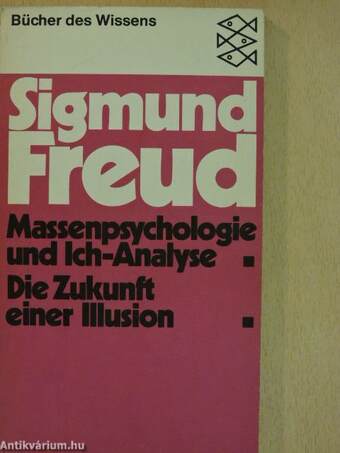 Massenpsychologie und Ich-Analyse/Die Zukunft einer Illusion