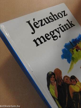 Jézushoz megyünk