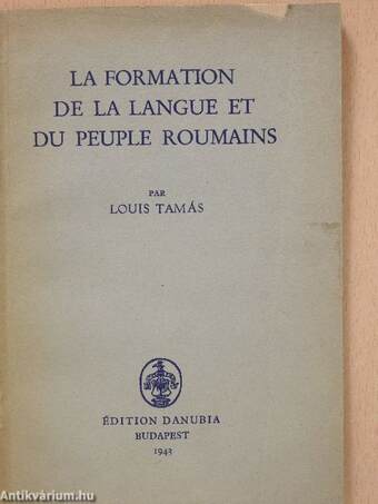 La formation de la langue et du peuple roumains