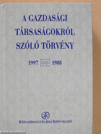 A gazdasági társaságokról szóló törvény 1997-1988