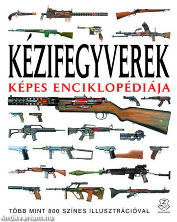 Kézifegyverek képes enciklopédiája