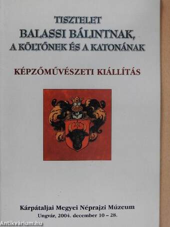 Tisztelet Balassi Bálintnak, a költőnek és a katonának
