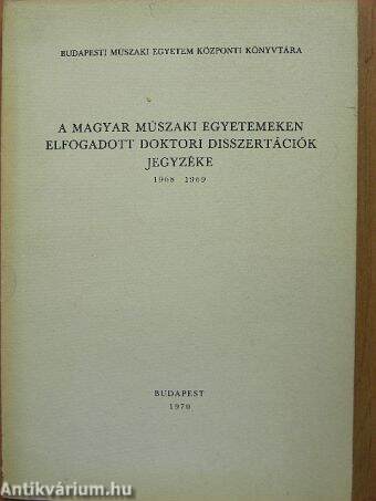 A magyar műszaki egyetemeken elfogadott doktori disszertációk jegyzéke 1968-1969.