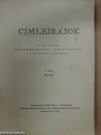 Cimleirások a kisebb közművelődési könyvtárak katalógusaihoz 4. (töredék)