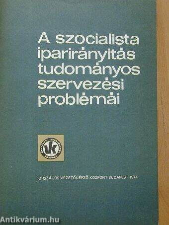 A szocialista iparirányítás tudományos szervezési problémái 3.