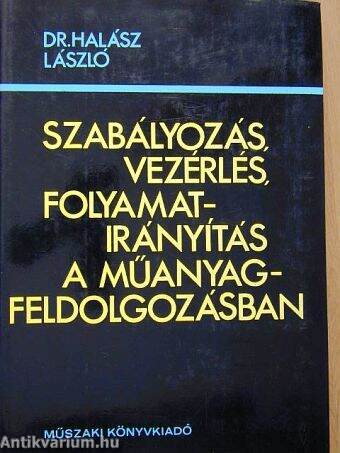 Szabályozás, vezérlés, folyamatirányítás a műanyag-feldolgozásban