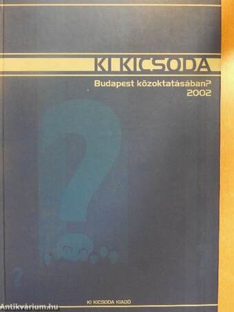 Ki kicsoda Budapest közoktatásában? 2002