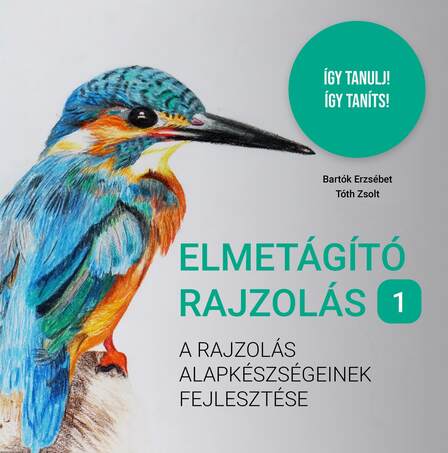 Elmetágító rajzolás A rajzolás alapkészségeinek fejlesztése