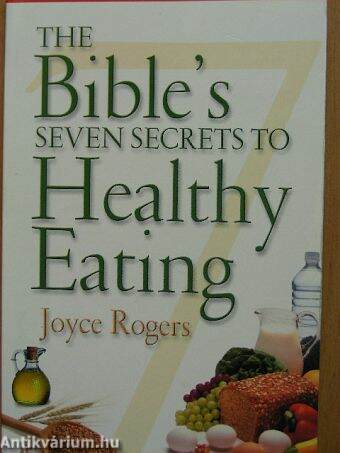 The Bible's Seven Secrets to Healthy Eating