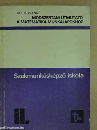 Módszertani útmutató a matematika munkalapokhoz II. 