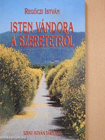 Isten vándora a szeretetről (dedikált példány)