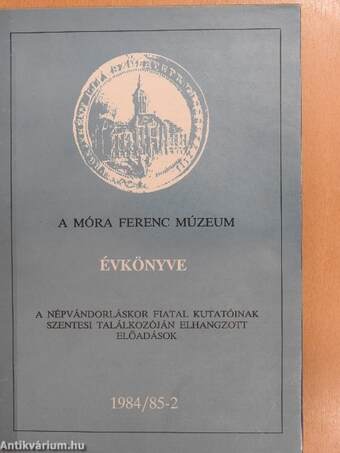 A Móra Ferenc Múzeum Évkönyve 1984/85-2