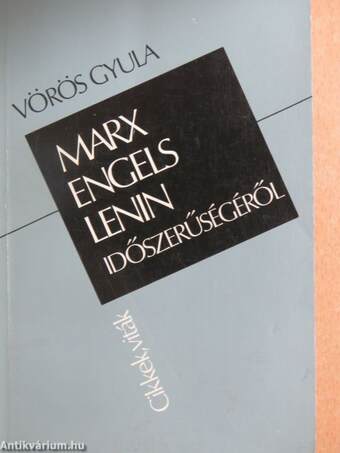 Marx, Engels, Lenin időszerűségéről