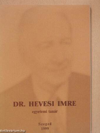 Dr. Hevesi Imre egyetemi tanár (dedikált példány)