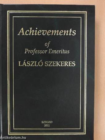 Achievements of Professor Emeritus László Szekeres (dedikált példány)