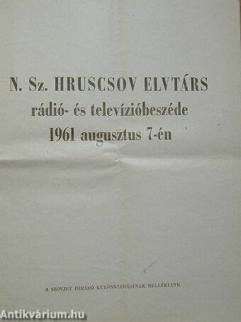 N. Sz. Hruscsov elvtárs rádió- és televízióbeszéde 1961 augusztus 7-én