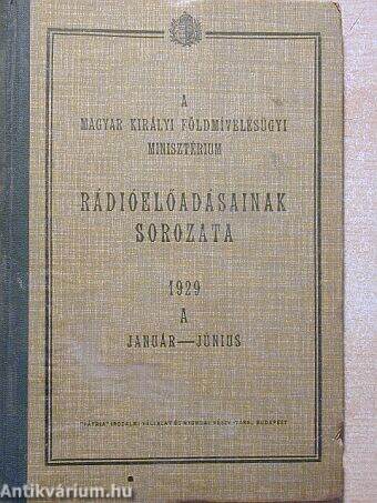 A Magyar Királyi Földmívelésügyi Minisztérium rádióelőadásainak sorozata 1929 január-június