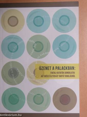 Üzenet a palackban: Fiatal kutatók gondolatai az egész életen át tartó tanulásról