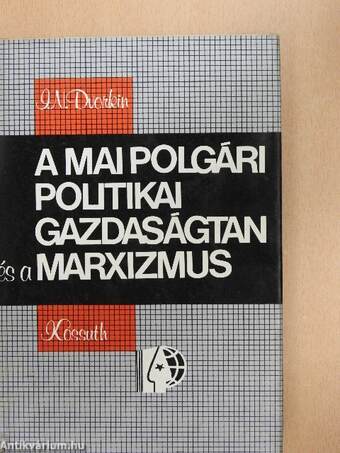 A mai polgári politikai gazdaságtan és a marxizmus