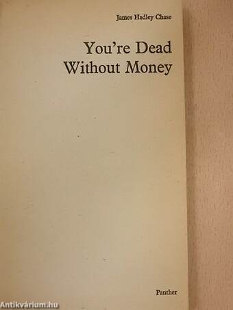 You're Dead Without Money