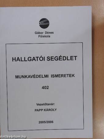 Hallgatói segédlet - Munkavédelmi ismeretek