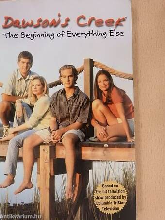 Dawson's Creek: The Beginning of Everything Else