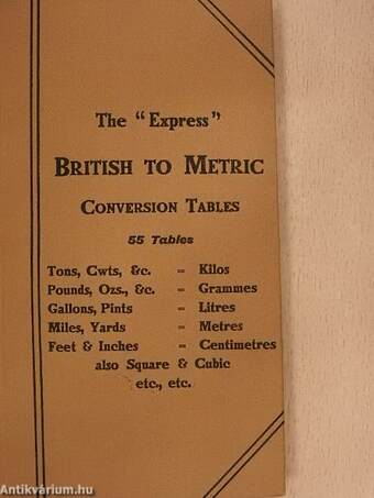 The 'Express' British into Metric Conversion Tables