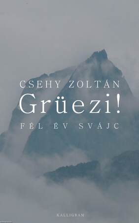 Grüezi! Fél év Svájc