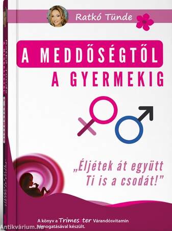 A meddőségtől a gyermekig