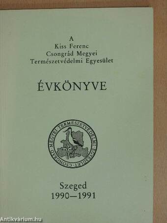 A Kiss Ferenc Csongrád megyei Természetvédelmi Egyesület Évkönyve 1990-1991