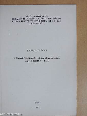 A Szegedi Napló szerkesztőségei, kiadóhivatalai és nyomdái (1878-1922)