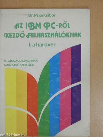 Az IBM PC-ről kezdő felhasználóknak I.