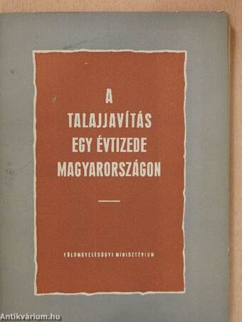 A talajjavítás egy évtizede Magyarországon