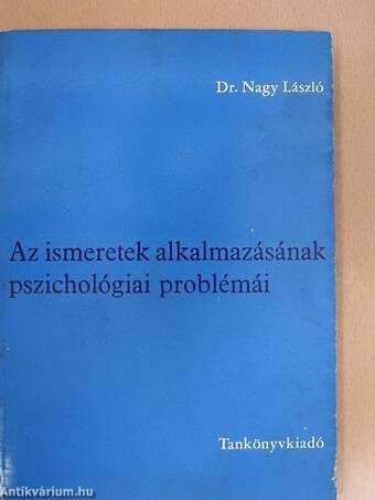 Az ismeretek alkalmazásának pszichológiai problémái