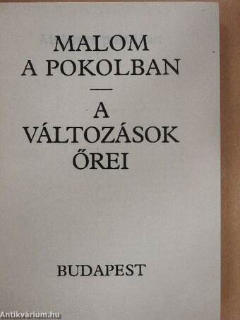 Malom a pokolban/A változások őrei