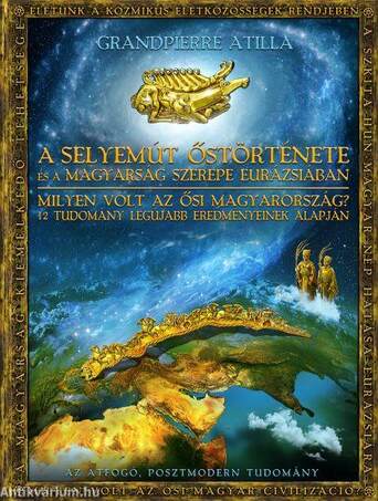 A Selyemút őstörténete - a magyarság szerepe Eurázsiában