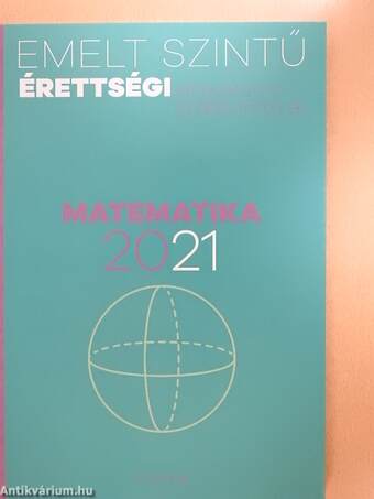 Emelt szintű érettségi - Matematika kidolgozott szóbeli tételek 2021