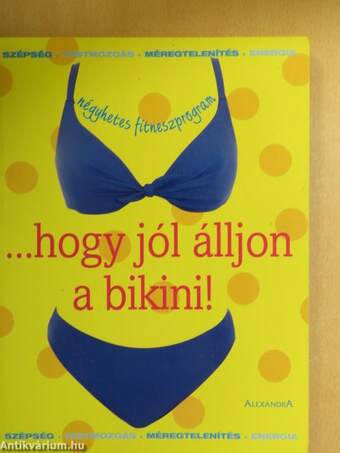 ...hogy jól álljon a bikini!