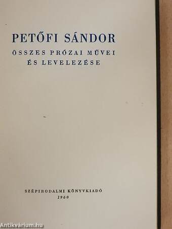 Petőfi Sándor összes prózai művei és levelezése