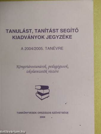 Tanulást, tanítást segítő kiadványok jegyzéke az 2004/2005. tanévre