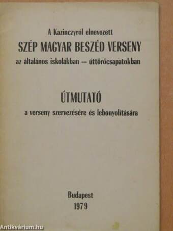 A Kazinczyról elnevezett Szép Magyar Beszéd Verseny az általános iskolákban - úttörőcsapatokban