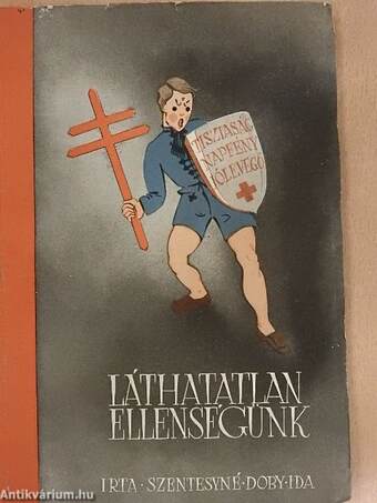 Láthatatlan ellenségünk