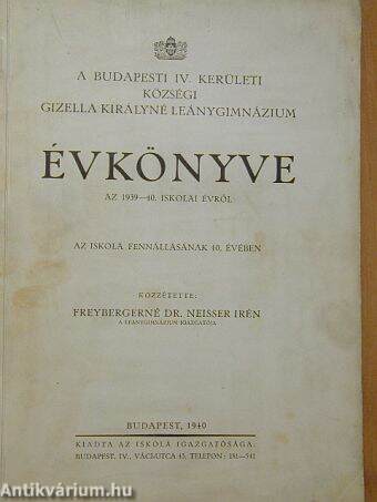 A Budapesti IV. Kerületi Községi Gizella Királyné Leánygimnázium évkönyve az 1939-40. iskolai évről