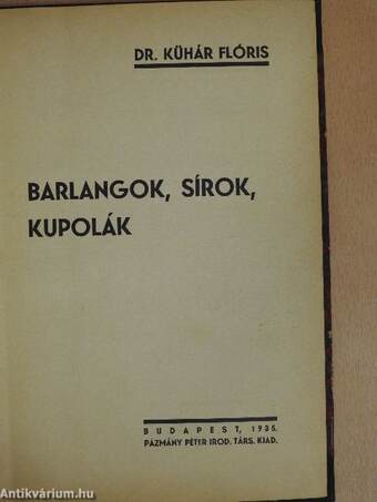 Barlangok, sírok, kupolák