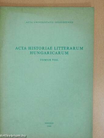 Acta Historiae Litterarum Hungaricarum Tomus VIII.