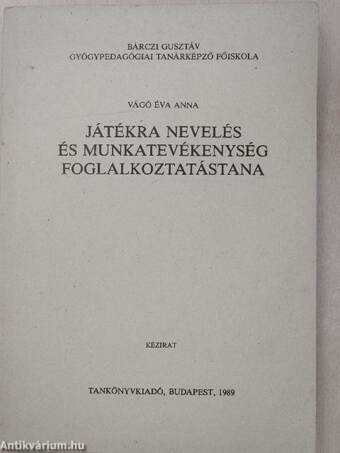 Játékra nevelés és munkatevékenység foglalkoztatástana