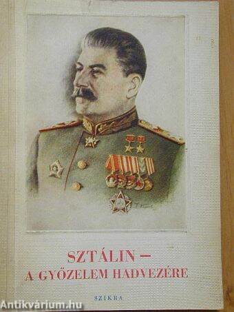 Sztálin - A győzelem hadvezére