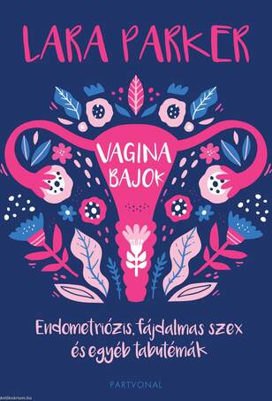 Vaginabajok - Endometriózis, fájdalmas szex és egyéb tabutémák [outlet]