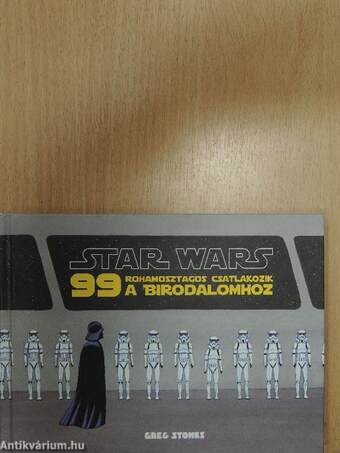 Star Wars - 99 rohamosztagos csatlakozik a Birodalomhoz