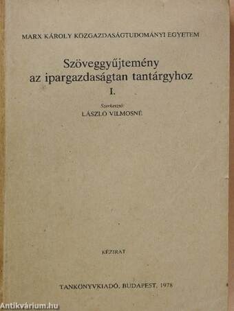 Szöveggyűjtemény az ipargazdaságtan tantárgyhoz I.